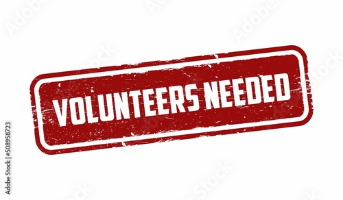 Volunteers needed sign or stamp on white background, vector illustration
