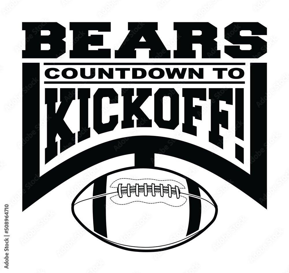 Obraz premium Bears Football Countdown to Kickoff is a team design template that includes text, a graphic goal post and a football. Great for Bears t-shirts, mugs, advertising and promotions for teams or schools.