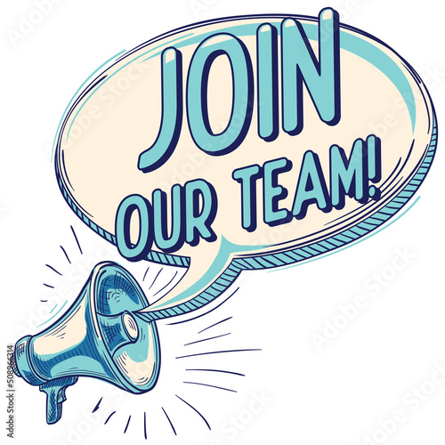 Join our team - retro-styled drawn advertising sign with megaphone