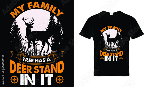 My family tree has a deer stand in it  T-shirt design template