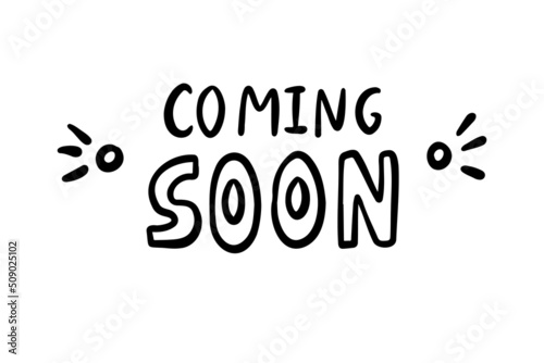 Handwritten phrase Coming Soon. Outline doodle simple sketch drawing style. 