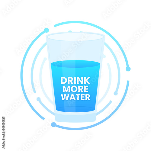 Drink more water. Glass of water. Healthy lifestyle. Vector stock illustration.