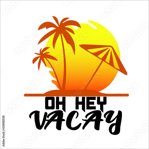 oh hey vacay,
This is an instant download cutting file-
Possible to Uses for Tshirt,posters, greeting  so much more!
includes:-#-1 EPS file ( vector)
**( high resolution)
