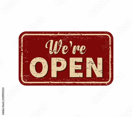 We're open on red vintage rusty metal sign on a white background, vector illustration