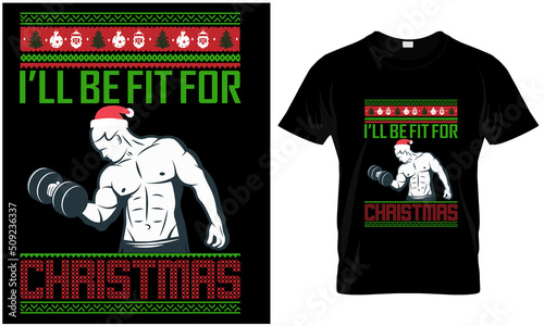 I'll be fit for Christmas fitness t-shirt design.