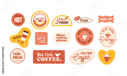 Collection of retro coffee stickers. Text labels, prints, various patches with phrases, motivation quotes. Vector illustration.