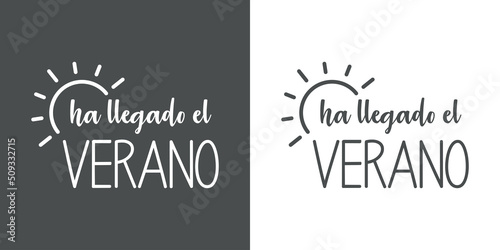 Texto manuscrito ha llegado el Verano en español con silueta de sol para su uso en banner y logotipos en fondo gris y fondo blanco