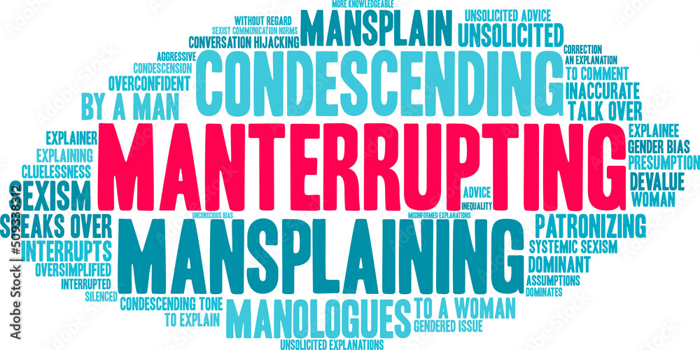 Manterrupting word cloud on a white background. Manterrupting word cloud on a white background.