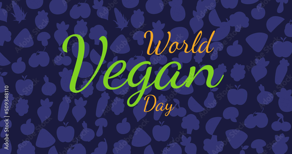 Image of world vegan day text in green and orange, over purple fruits and vegetables, on black