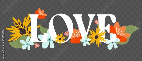 Vector inscription love with flowers and leaves on a transparent background