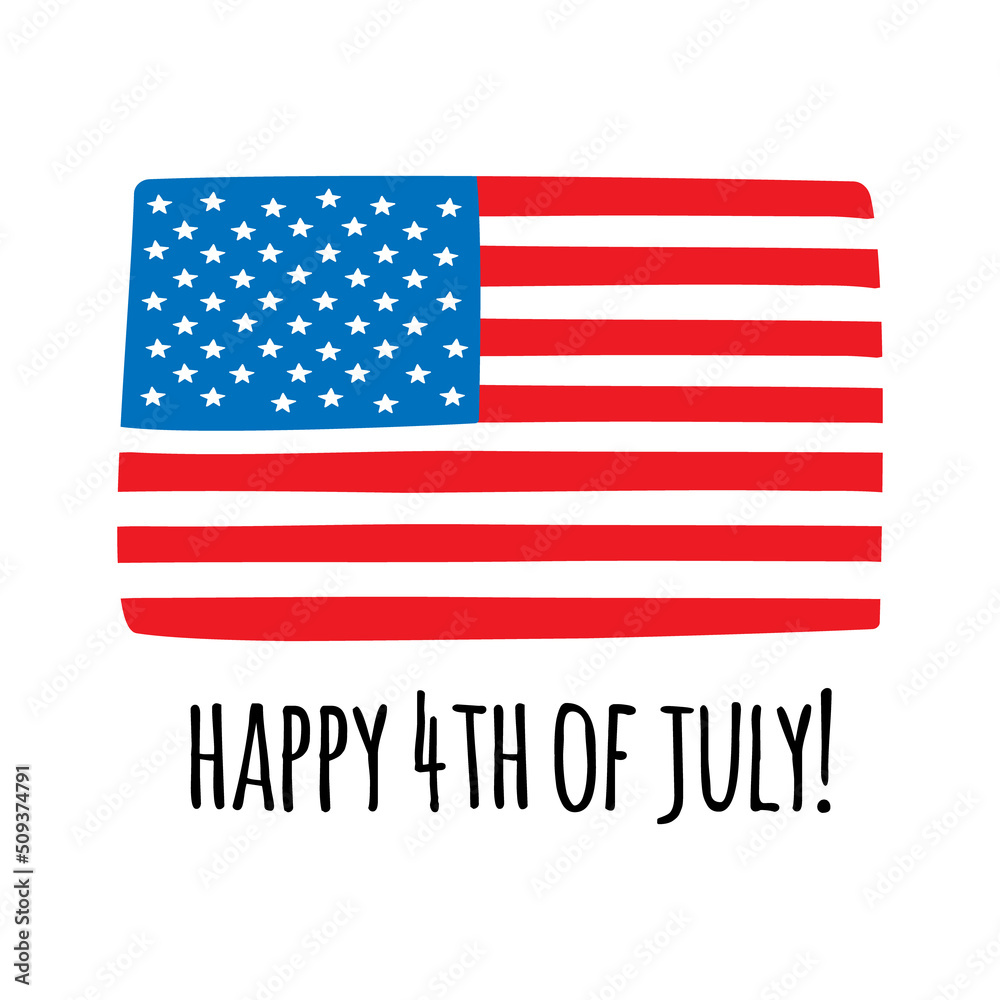 Vector hand drawn flat American USA flag with happy Fourth of July lettering isolated on white background Vector hand drawn flat American USA flag with happy Fourth of July lettering isolated on white background