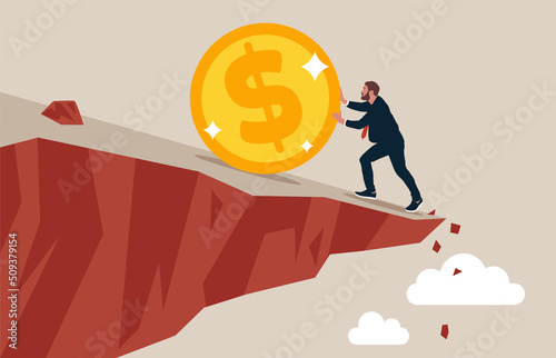 Entrepreneur investor push Dollar from falling down the cliff. Pushing Dollar prevent from price falling down, fluctuation, currency crisis or panic sales.