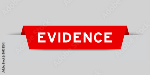 Red color inserted label with word evidence on gray background