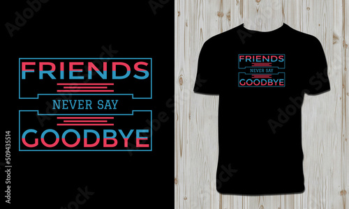 Friendship Forever T Shirt Design 