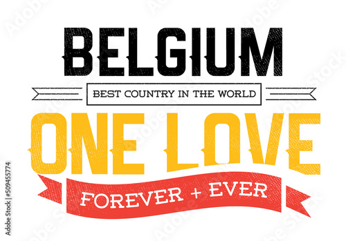 Country Inspiration Phrase for Poster or T-shirts. Creative Patriotic Quote. Fan Sport Merchandising. Memorabilia. Belgium.