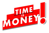Time is money quote typography design in red & white color with bold text style. Used as poster or a background for concepts like time management, financial freedom, making money & opportunity cost.