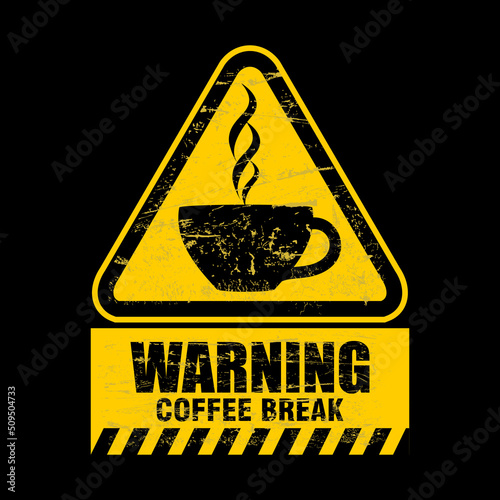 warning, sign and board coffee break