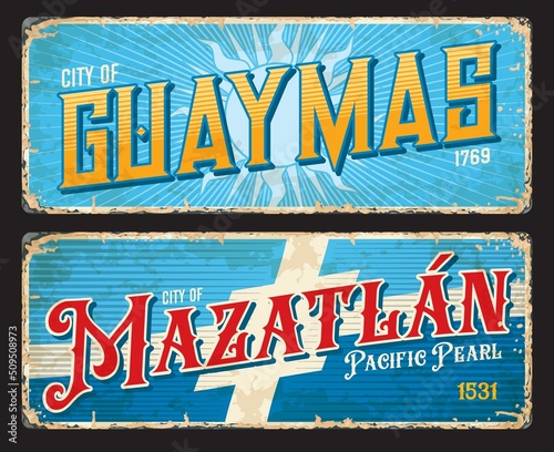 Guaymas, Mazatlan Mexican city travel stickers and plates, vector luggage tags. Mexico states tin signs with city landmarks, flags and emblems or taline slogans on metal grunge plate signs