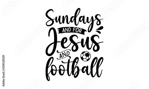 Sundays and for Jesus and football, Bible verse typography Design, antique monochrome religious vintage label, badge, crest for flayer poster logo