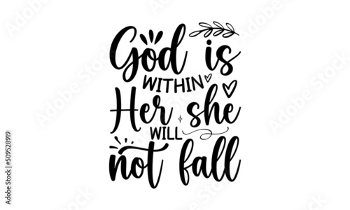 God is within her she will not fall, Bible verse typography design , Hand drawn lettering phrase, Calligraphy t shirt design, antique monochrome religious vintage label, badge, crest for flayer poster