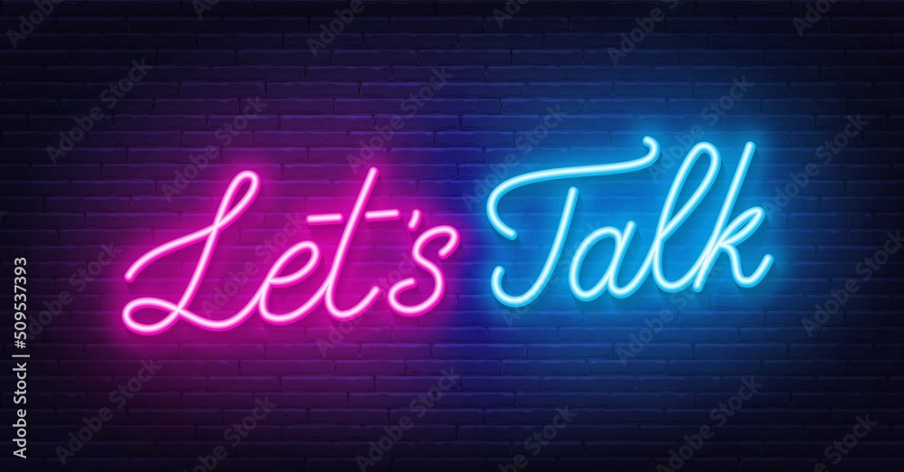 Let s Talk neon sign on brick wall background.
