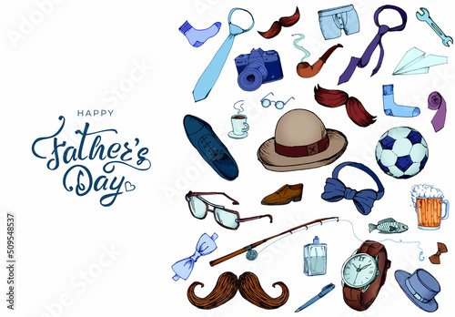 Father's Day collection of hand drawings of male accessories on white background. Card with calligraphy hand drawn lettering. Parenting, fatherhood concept set for summer holiday. Vector illustration.
