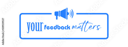 your feedback matters sign on white background	