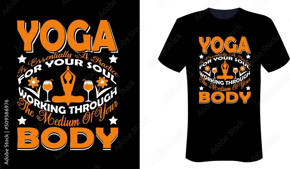 Yoga is essentially a practice for your soul, working through the medium of your body yoga gym t-shirt design Yoga is essentially a practice for your soul, working through the medium of your body yoga gym t-shirt design