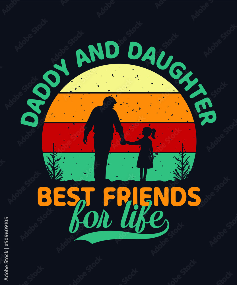 Father's day t-shirt design. Quote Dad and daughter best friends for life.