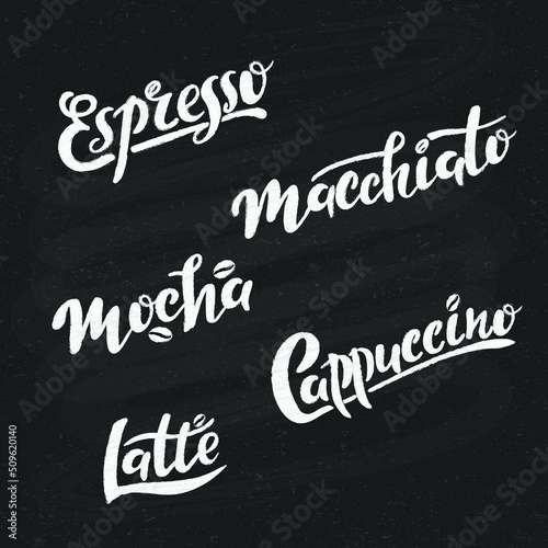 Coffee menu. Coffee to go.Lettering set for cafe shop design. Modern coffee calligraphy cappuccino macchiato mocha latte espresso. Hand drawn vector illustration for cafe shop restaurant. Chalk board