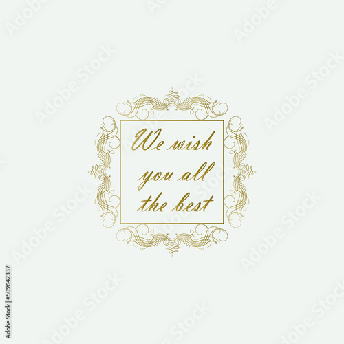 We wish you all the best greeting on white background with decorative ornamental lines. Lettering typography. Vector illustration.