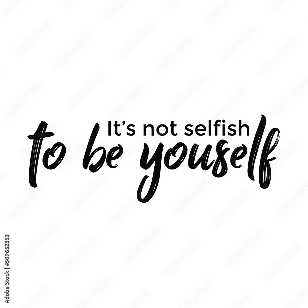Be yourself motivational quote, best for shirts, poster, gift, home decoration art or printing. Positive thought for success and self love