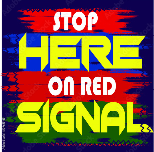 stop Here on a red signal. t-shirt design 