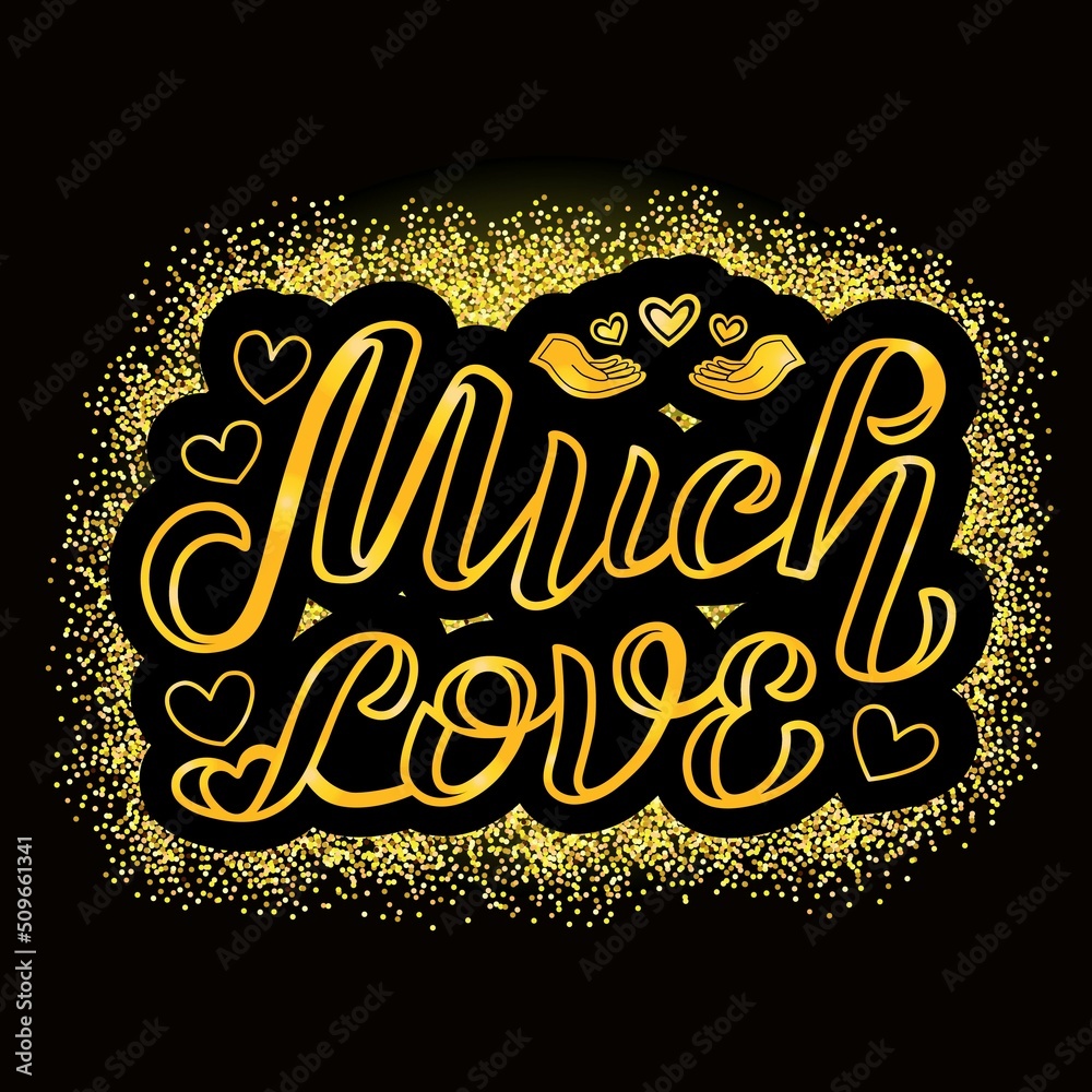 Hand drawn vector illustration with gold lettering on textured background Much Love for greeting card, banner, billboard, social media content, celebration, advertising, poster, decor, print, template