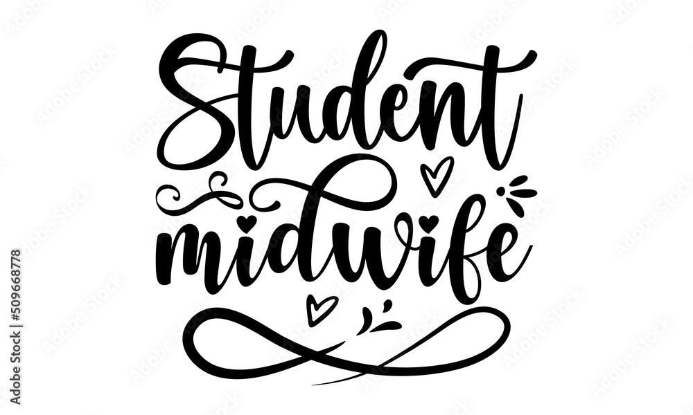 student midwife, Hand-drawn sketch and lettering for t-shirt prints and Midwife greeting cards, poster, banner, flyer, Vector illustration