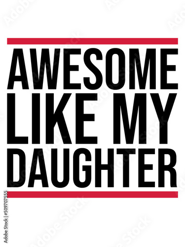 Awesome Like My Daughter 