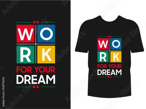 Work Hard For Your Dream T shirt Design (ID: 509716315)