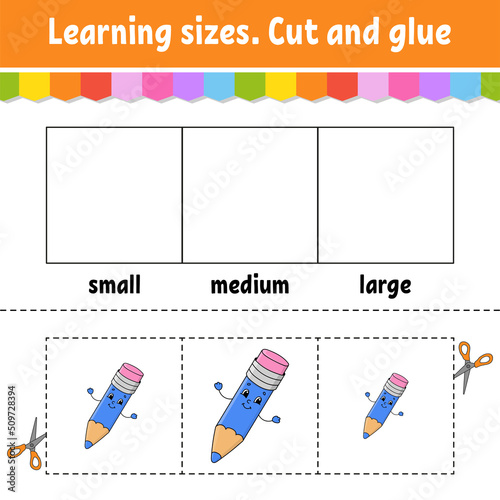 Learning sizes. Cut and glue. Easy level. Color activity worksheet. Game for children. Cartoon character. Vector illustration.