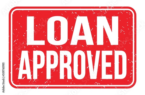 LOAN APPROVED, words on red rectangle stamp sign