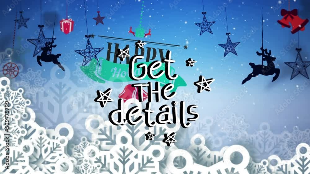 Animation of get the details text over christmas decoration and snowflakes