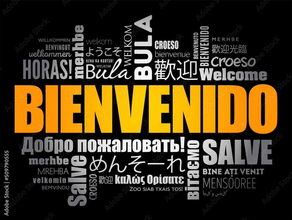 Bienvenido (Welcome in Spanish) word cloud in different languages, conceptual background Bienvenido (Welcome in Spanish) word cloud in different languages, conceptual background