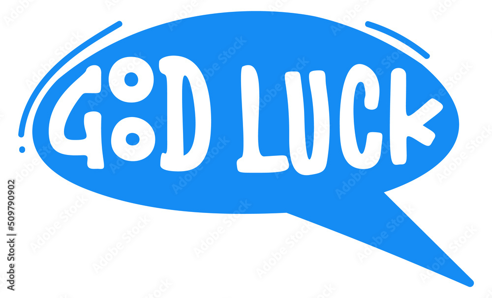 Good luck label. Hand drawn comic shape Good luck label. Hand drawn comic shape