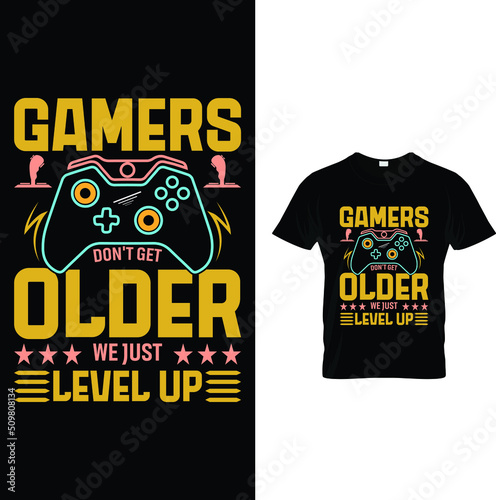 Gamers don't older we just level-up video games t-shirt design.