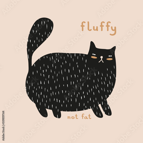 Fluffy not Fat. Funny Vector Illustration with Big Black Cat on a Beige Background. Simple Infantile Style Print ideal for Wall Art, Poster, Card, Cat Lovers. Cool Printable Art with Angry Kitten.