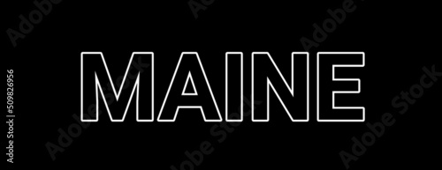 Maine outline white typography isolated on black background