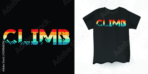 Rock Climbing Climber Gift Funny Retro Vintage Rock Climbing T-shirt Design