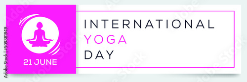 International Day of Yoga, held on 21 June.