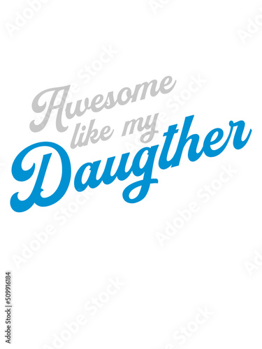 Awesome Like My Daughter 