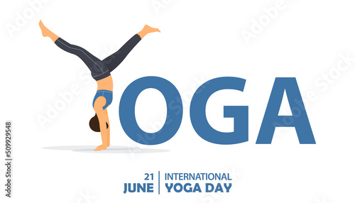 21 June International yoga day banner or poster with Young short hair woman in handstand pose combined with word YOGA. Girl in yoga pose or asana posture exercising for body stretching. 