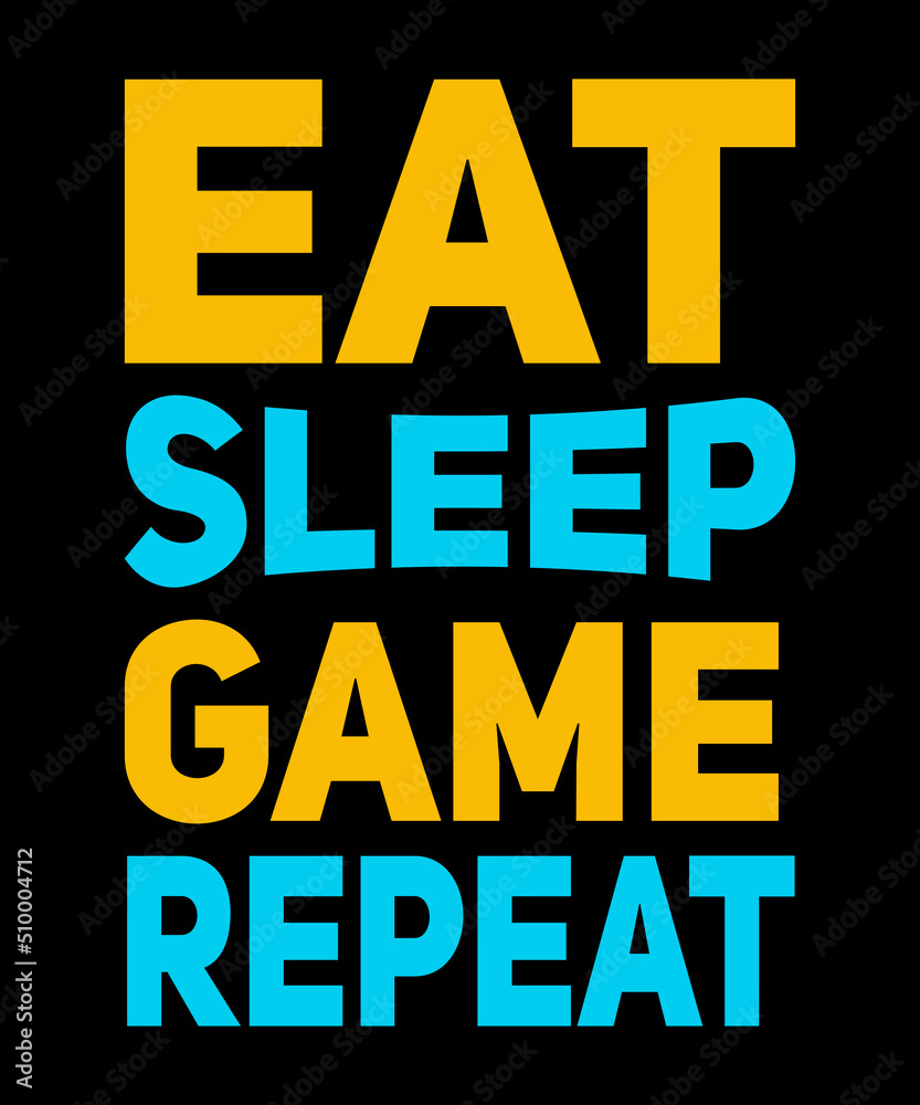 Eat sleep game repeat t shirt design